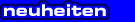 Neuheiten, News, Neue Artikel...