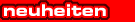 Neuheiten, News, Neue Artikel...