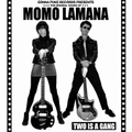 MOMO LAMANA - Two Is A Gang