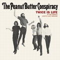 1 x PEANUT BUTTER CONSPIRACY - TWICE IS LIFE