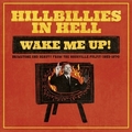 VARIOUS ARTISTS - Hillbillies In Hell - Wake Me Up!