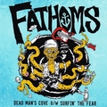 FATHOMS - Dead Man's Cove / Surfin' The Fear